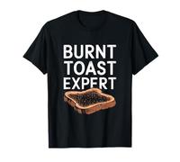 Burnt Toast Expert - Funny Toast Lover T-Shirt