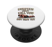 Burpees Don't Kill You But They Try PopSockets Adhesive PopGrip