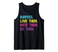 Burpees Love Them Hate Them Do Them Workout Tank Top