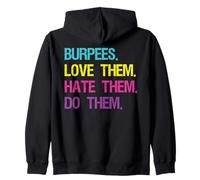 Burpees Love Them Hate Them Do Them Workout Zip Hoodie