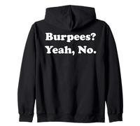 Burpees? Yeah, No. Fitness Humor Gym Funny Saying Zip Hoodie