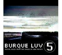 Burque Luv 5: Digital Music From the Sands of New Mexico