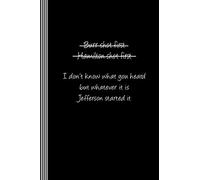 Burr Shot First. Hamilton Shot First. Jefferson Started It.: Alexander Hamilton Composition Notebook - Blank Ruled Lined Writing And Journaling Paper Book - Humor Saying Typography Journal