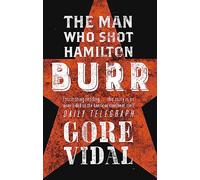 Burr: The Man Who Shot Hamilton (Narratives of empire)