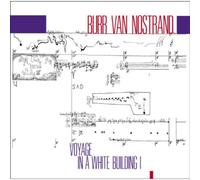 Burr Van Nostrand: Voyage in a White Building