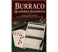 Burraco - Quaderno Segnapunti: 100 schede per partite a punti (2.005) e tornei a Victory Points (FIBur) 2 coppie • fino a 8 mani per scheda (Sistemi e Strategie di Gioco)