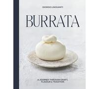 Burrata: A Journey Through Craft, Flavour & Tradition