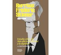 Burrhus F. Skinner (1904-1990). Estudio crítico de «Más allá de la libertad y la dignidad» (Colección Ciudadanía y Valores. Una lectura crítica al pensamiento actual)