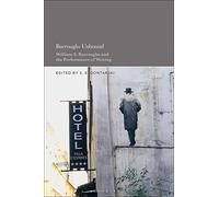 Burroughs Unbound: William S. Burroughs and the Performance of Writing