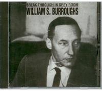 Burroughs William - Break Through in Grey Rooms