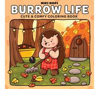 Burrow Life: Cute & Comfy Coloring Book for Adults and Teens Featuring Adorable Animal Scenes in Cozy Hygge Moments and Spaces for Relaxation with Bold and Easy Designs