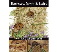 Burrows, Nests and Lairs: Animal Architects