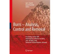 Burrs - Analysis, Control and Removal: Proceedings of the CIRP International Conference on Burrs, 2nd-3rd April, 2009, University of Kaiserslautern, Germany