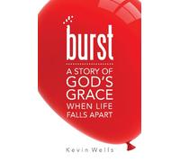 Burst: A Story of God’s Grace When Life Falls Apart