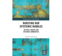 Bursting Our Epistemic Bubbles : On Trust, Inquiry, and Epistemic Communities