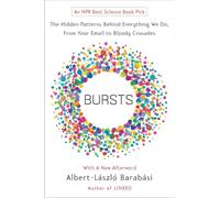 Bursts: The Hidden Patterns Behind Everything We Do, from Your E-mail to Bloody Crusades