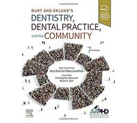 Burt and Eklund's Dentistry, Dental Practice, and the Community
