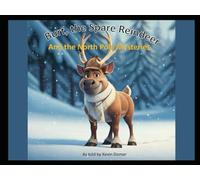 Burt, the Spare Reindeer and the North Pole Mysteries