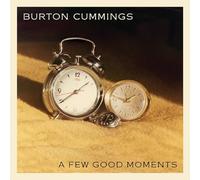 Burton Cummings - A Few Good Moments