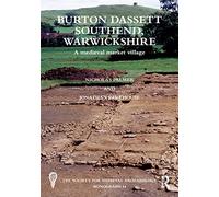 Burton Dassett Southend, Warwickshire: A Medieval Market Village (The Society for Medieval Archaeology Monographs)