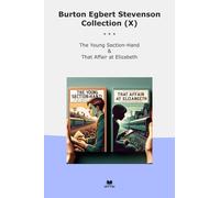 Burton Egbert Stevenson Collection (X): Young Section Hand That Affair Elizabeth (Top Classics)