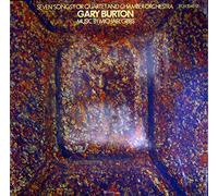 Burton, Gary - Gary Burton: Seven Songs For Quartet And Chamber Orchestra [WINYL]