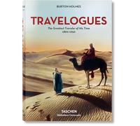 Burton Holmes. Travelogues. The Greatest Traveler of His Time 1892-1952 (Bibliotheca Universalis)