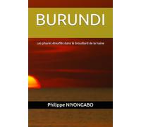 BURUNDI: Les phares étouffés dans le brouillard de la haine