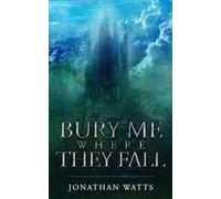 Bury Me Where They Fall