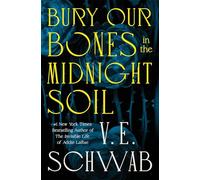 Bury Our Bones in the Midnight Soil