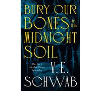 Bury Our Bones in the Midnight Soil