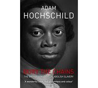Bury the Chains: The British Struggle to Abolish Slavery (Unabridged edition)