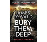 Bury Them Deep: A DARK AND ATMOSPHERIC INSPECTOR McLEAN THRILLER FROM THE MILLION-COPY BESTSELLING AUTHOR