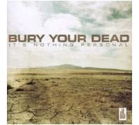 BURY YOUR DEAD - IT'S NOTHING PERSONAL CD NEW
