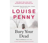 Bury Your Dead : thrilling and page-turning crime fiction from the author of the bestselling Inspector Gamache novels