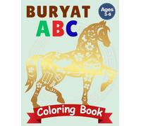 Buryat ABC Coloring Book for Kids Ages 3-6: Learn Letters and Simple Words | Fun and Easy Coloring Pages | Bilingual Early Learning