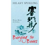 Burying The Bones: Pearl Buck in China