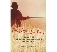 Burying the Past: Legacy of the Mountain Meadows Massacre Award Winning DVD