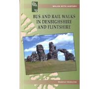 Bus and Rail Walks in Denbighshire and Flintshire (Walks with History) by Dorothy Hamilton (2005-11-17)
