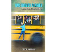 Bus Driver Diaries: Stories From the Driver's Seat: Volume 1