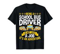 Bus Driver Gifts Being a School Bus Driver is Not Just a Job T-Shirt