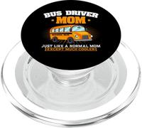 Bus Driver Mom Just Like A Normal Mom School Bus Driver PopSockets PopGrip for MagSafe