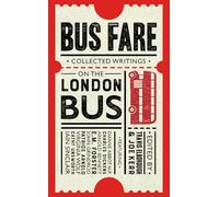 Bus Fare: Collected writings on the London bus
