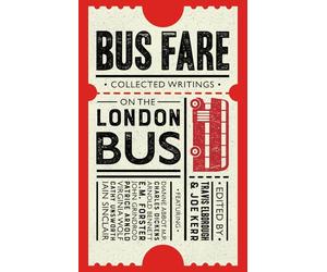 Bus Fare: Collected writings on the London bus