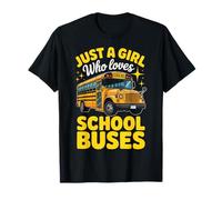 Bus Just A Girl Who Loves School Buses Funny T-Shirt