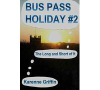 Bus Pass Holiday #2: The Long and Short of It: Volume 2