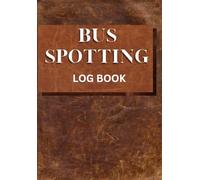 Bus Spotting Log Book: fantastic way to keep track of all the buses in your aera