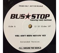 Bus Stop Featuring Randy Bachman - Bus Stop Featuring Randy Bachman: You Aint Seen Nothin' Yet - 12" PROMO