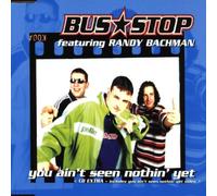 Bus Stop - You Ain'T Seen Nothing Yet