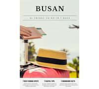 BUSAN 21 things to do in 7 days: Travel Guide - Must-Visit Attractions, Top Spots, and Insider Tips for a Memorable Itinerary.